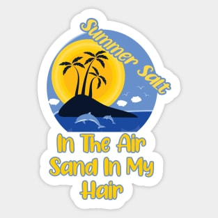 Summer Salt In The Air Sand In My Hair Sticker